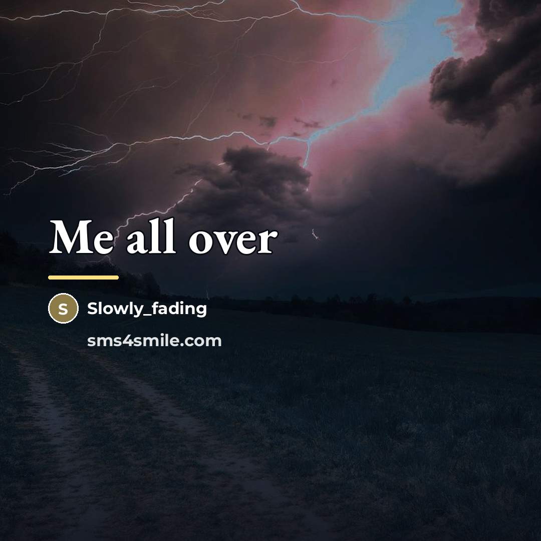 “Me all over…” quote by Slowly_fading