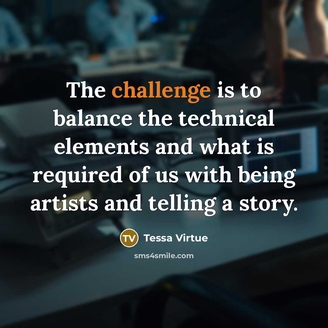 “The challenge is to balance the technical elements and what…” quote by Tessa Virtue