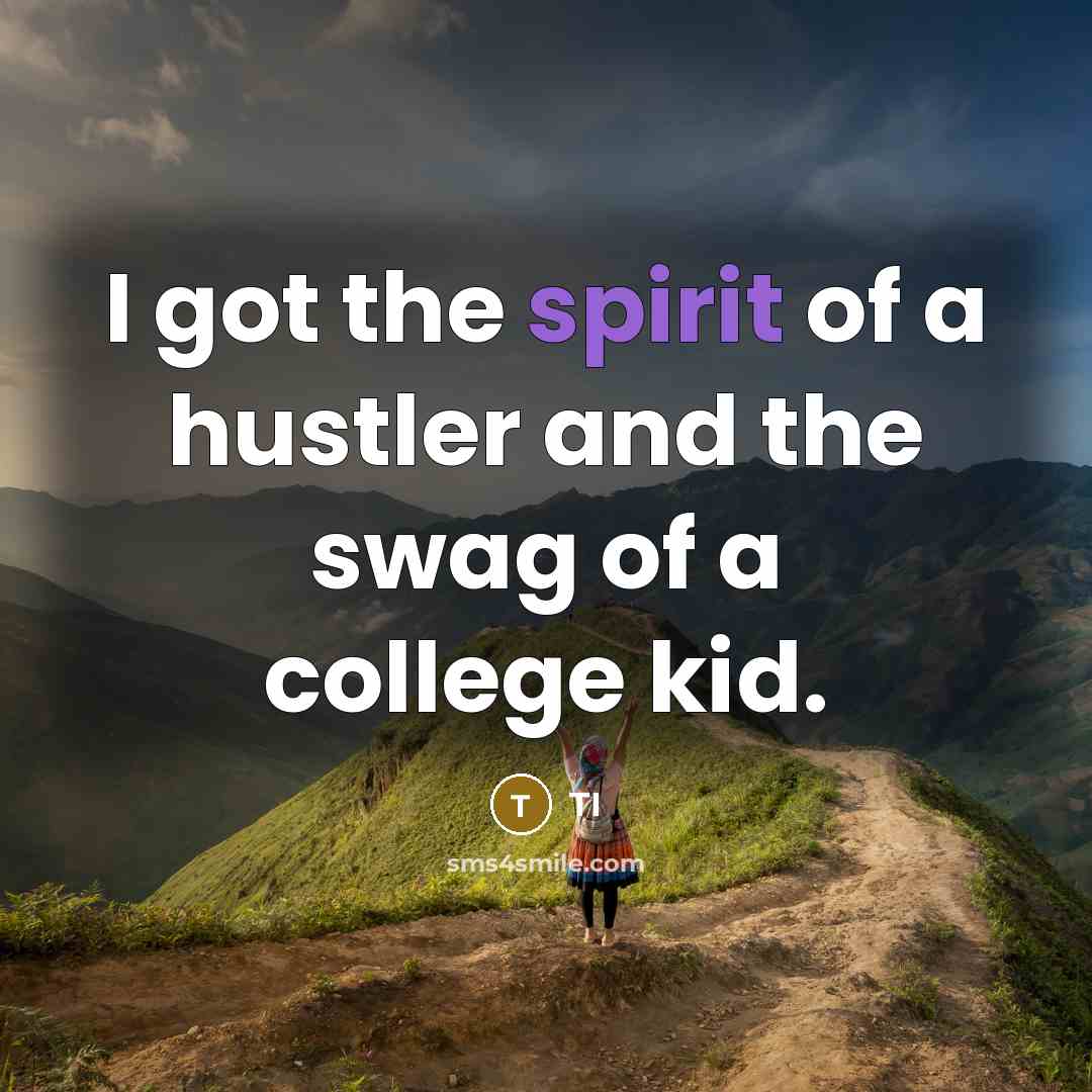 “I got the spirit of a hustler and the swag…” quote by Ti
