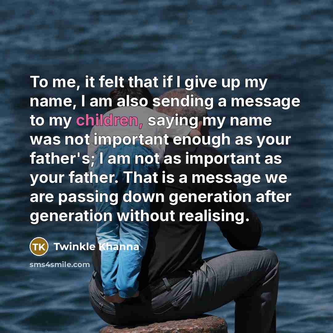 “To me, it felt that if I give up my…” quote by Twinkle Khanna