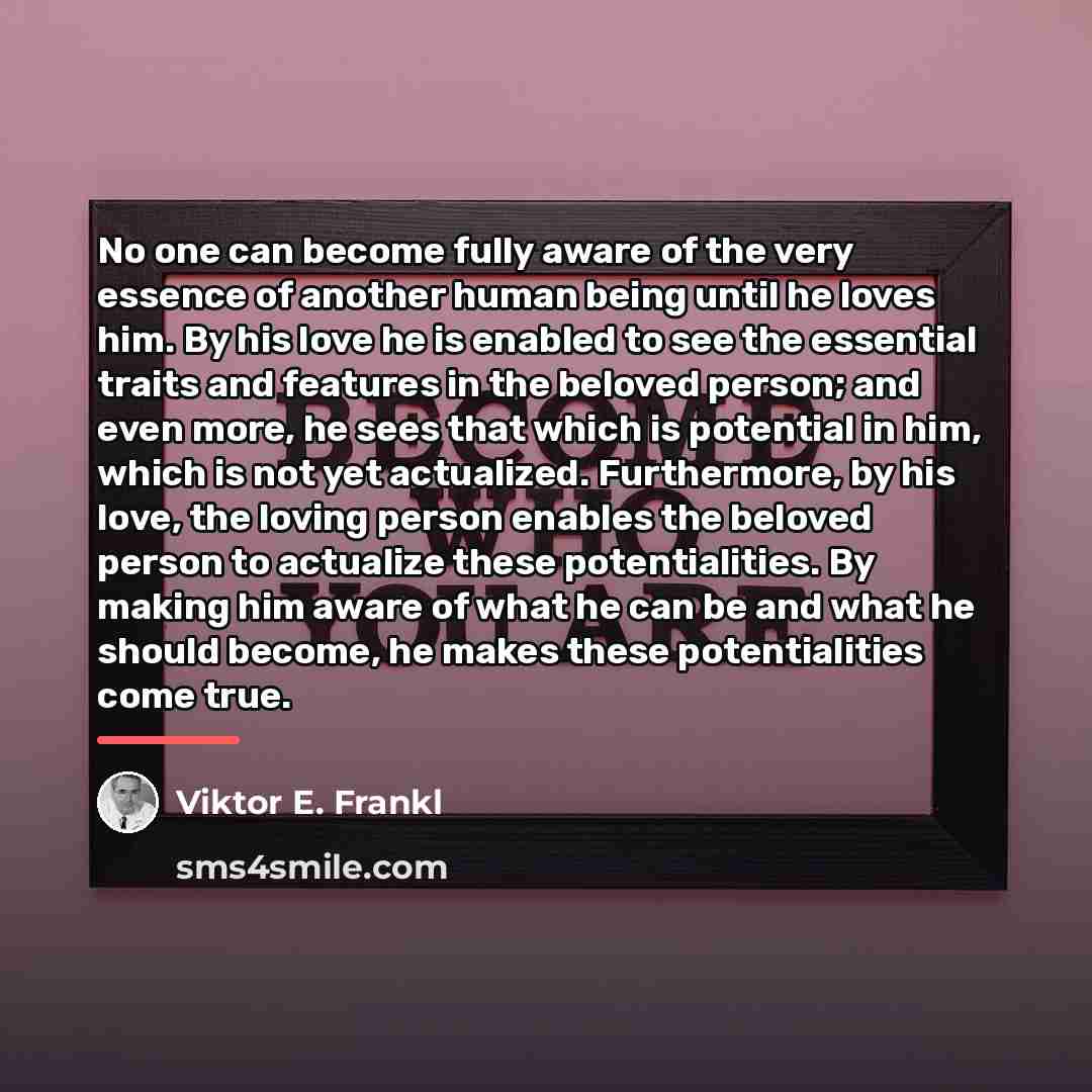 “No one can become fully aware of the very essence…” quote by Viktor E. Frankl
