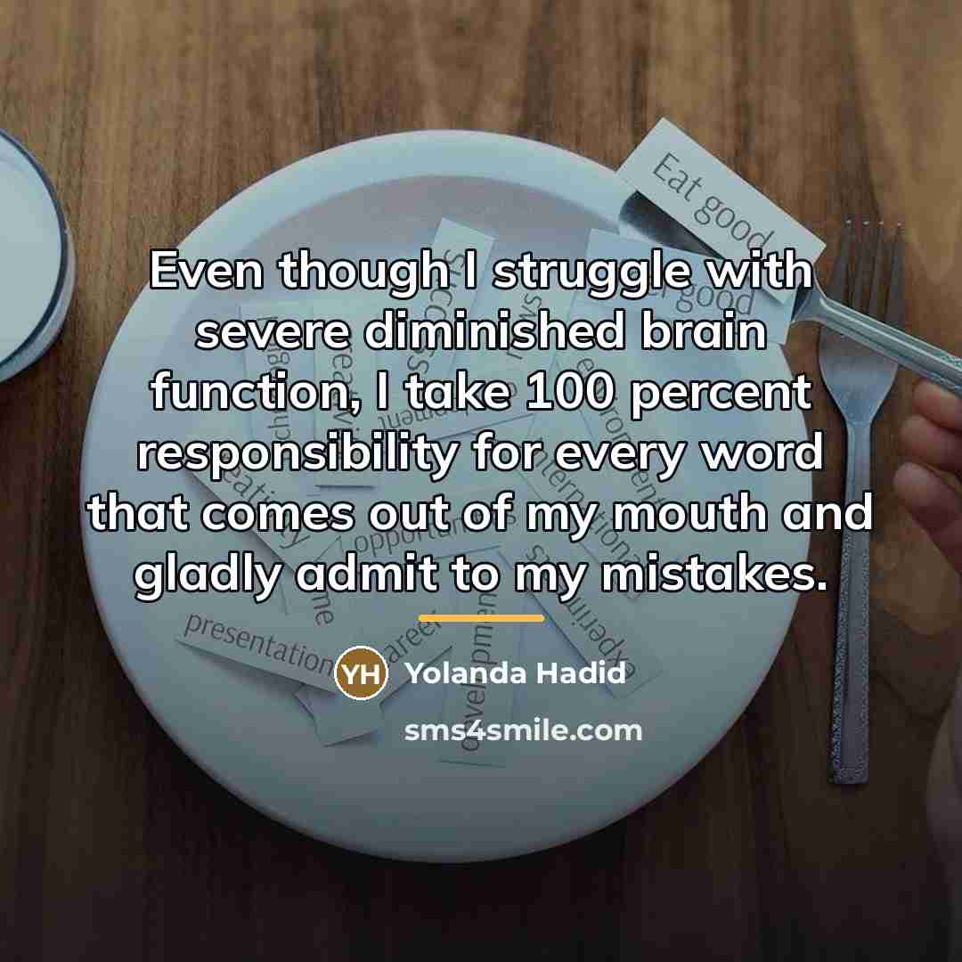 “Even though I struggle with severe diminished brain function, I…” quote by Yolanda Hadid