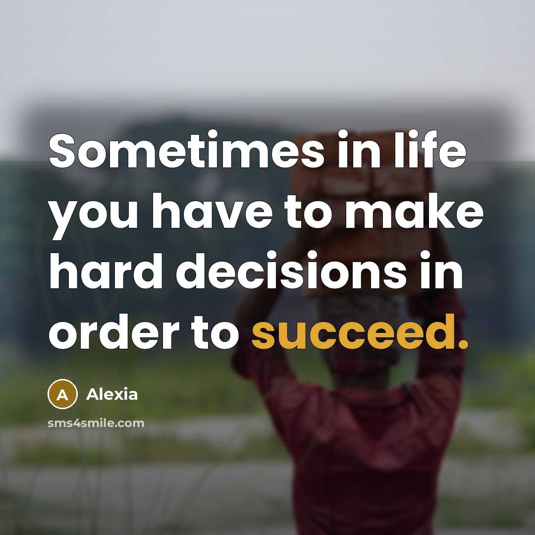 “Sometimes in life you have to make hard decisions in…” quote by Alexia
