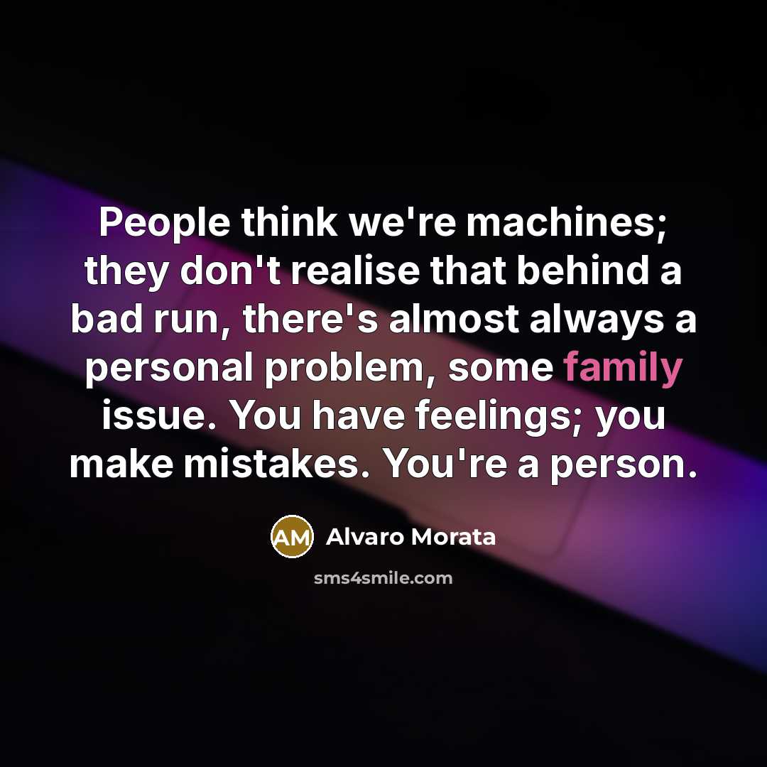 “People think we're machines; they don't realise that behind a…” quote by Alvaro Morata