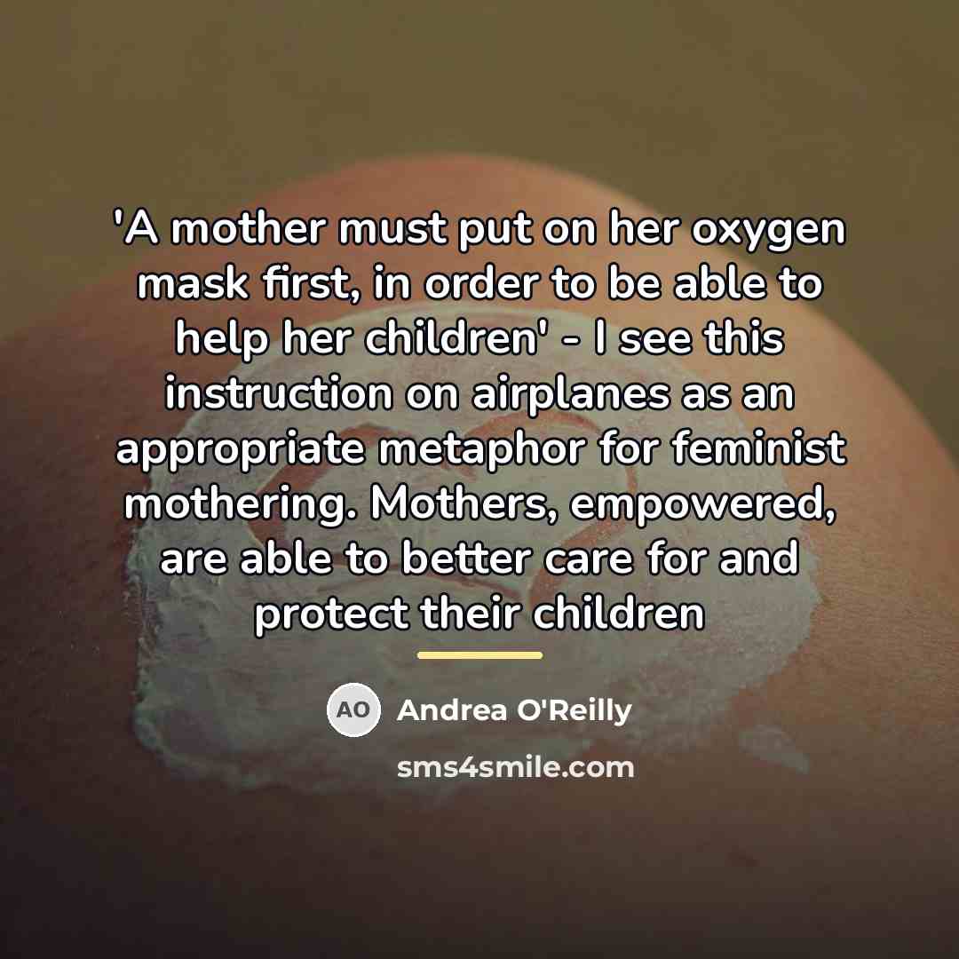 “'A mother must put on her oxygen mask first, in…” quote by Andrea O'Reilly