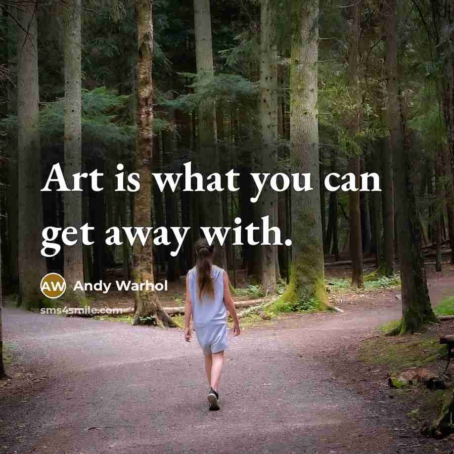 “Art is what you can get away with.…” quote by Andy Warhol