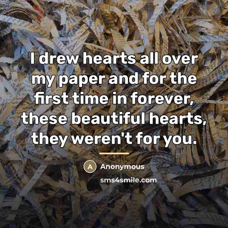 “I drew hearts all over my paper and for the…” quote by Anonymous