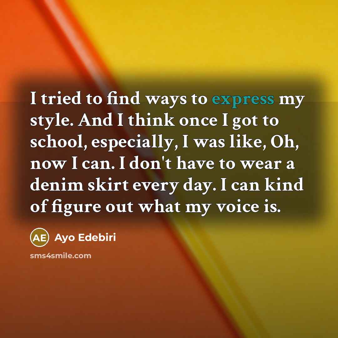 “I tried to find ways to express my style. And…” quote by Ayo Edebiri