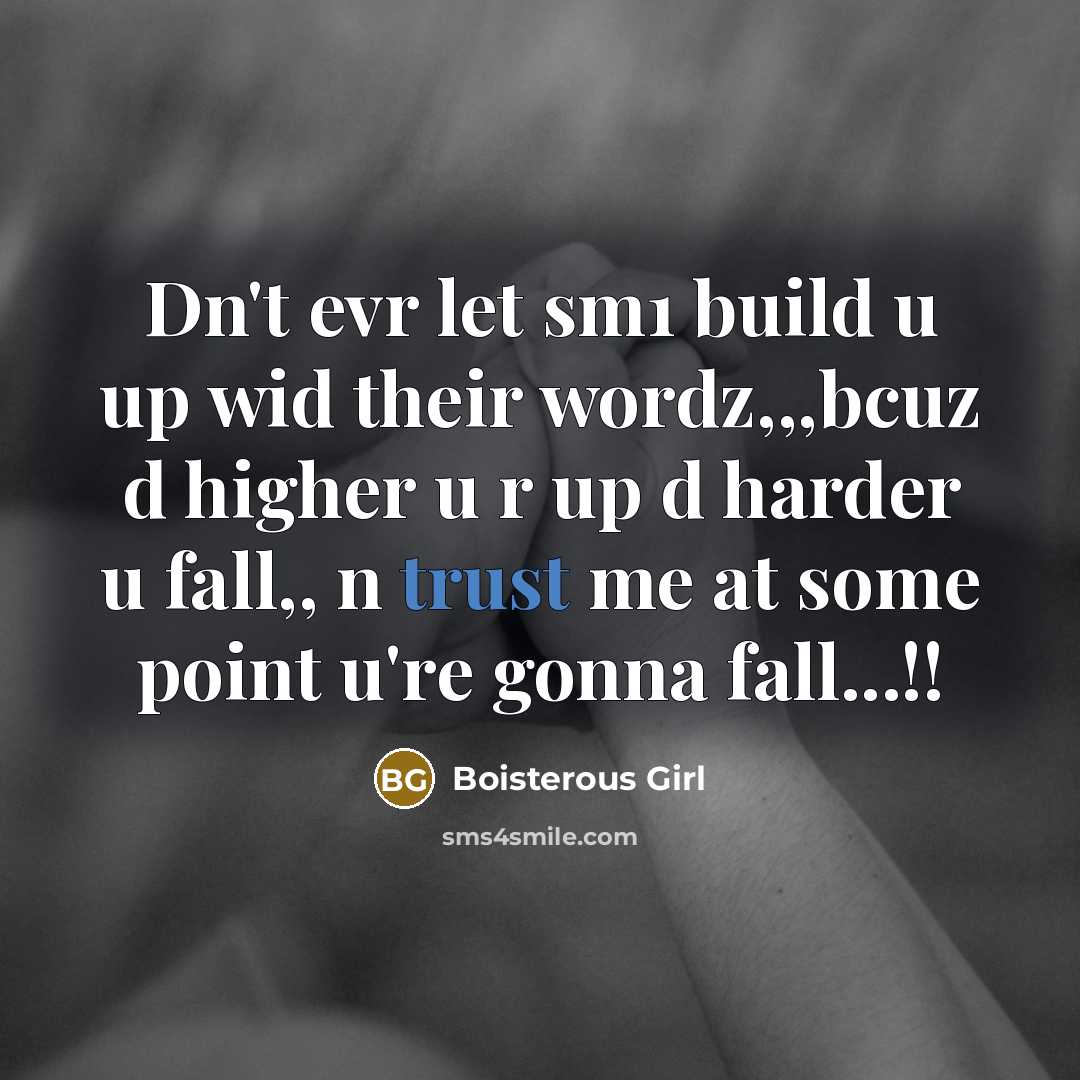 “Dn't evr let sm1 build u up wid their wordz,,,bcuz…” quote by Boisterous Girl