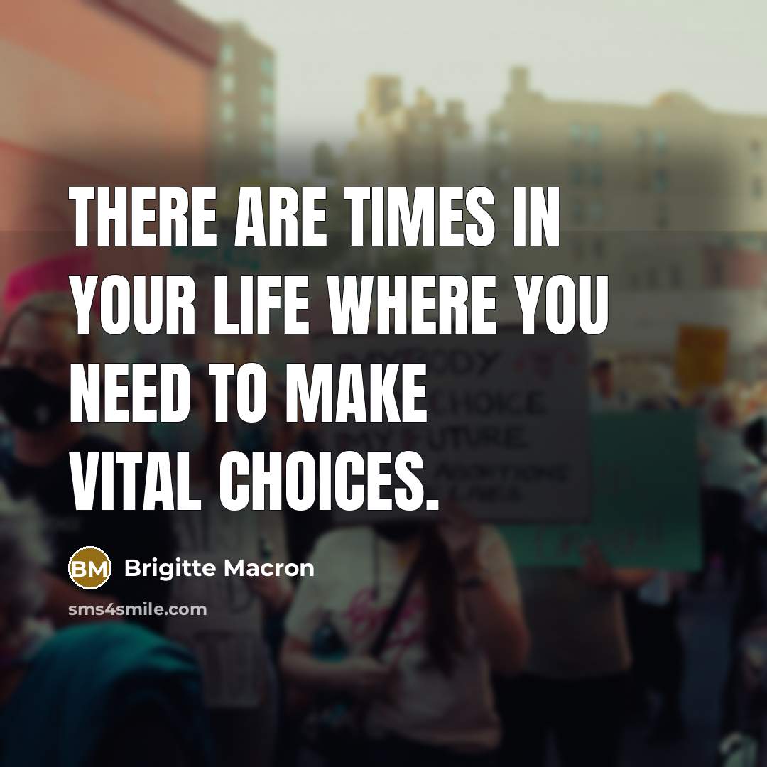 “There are times in your life where you need to…” quote by Brigitte Macron