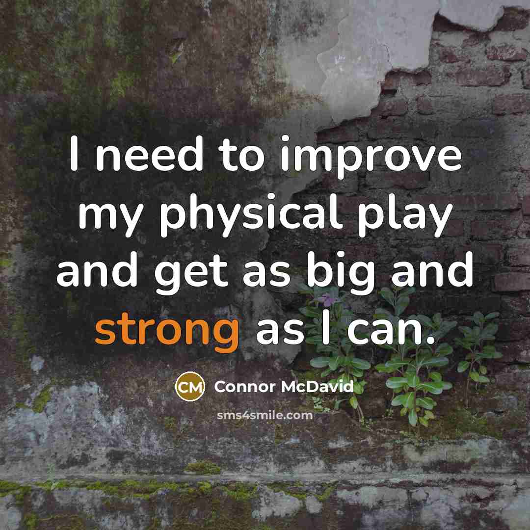 “I need to improve my physical play and get as…” quote by Connor McDavid