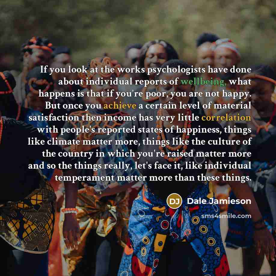 “If you look at the works psychologists have done about…” quote by Dale Jamieson