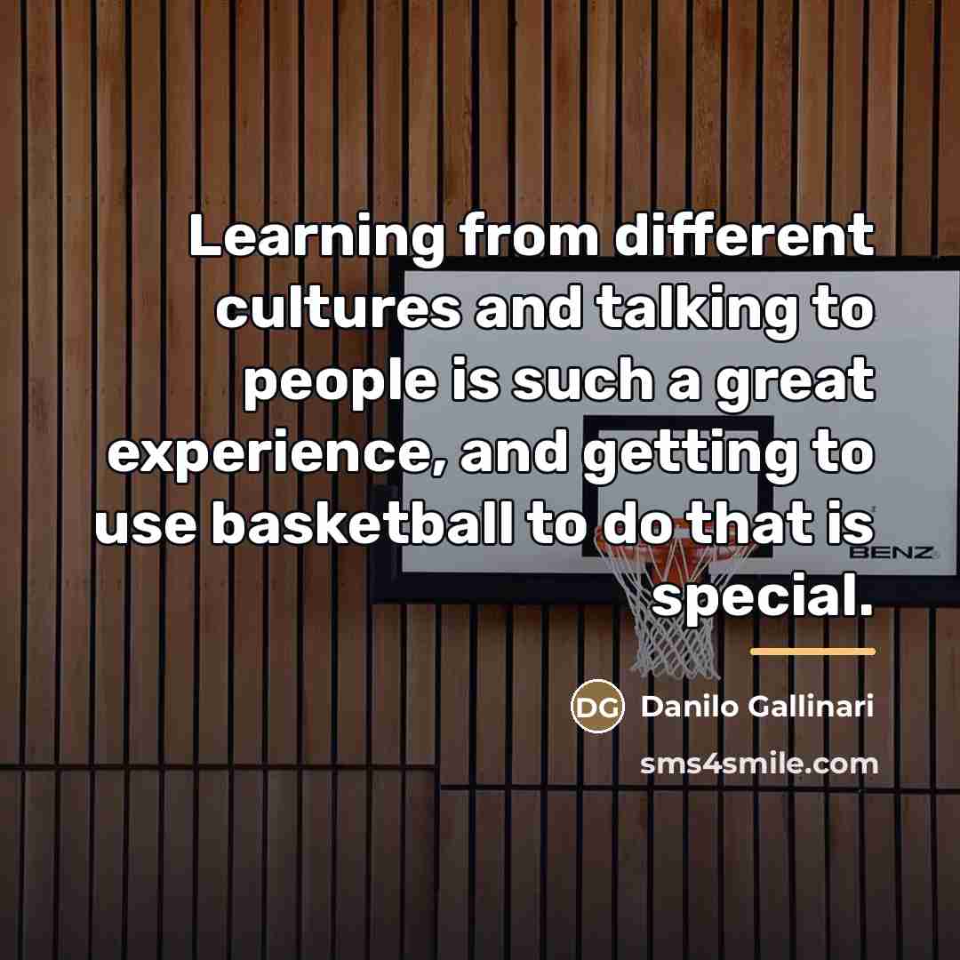 “Learning from different cultures and talking to people is such…” quote by Danilo Gallinari