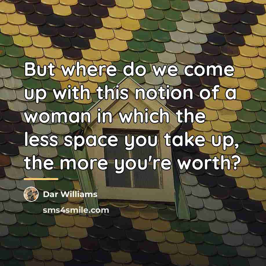 “But where do we come up with this notion of…” quote by Dar Williams