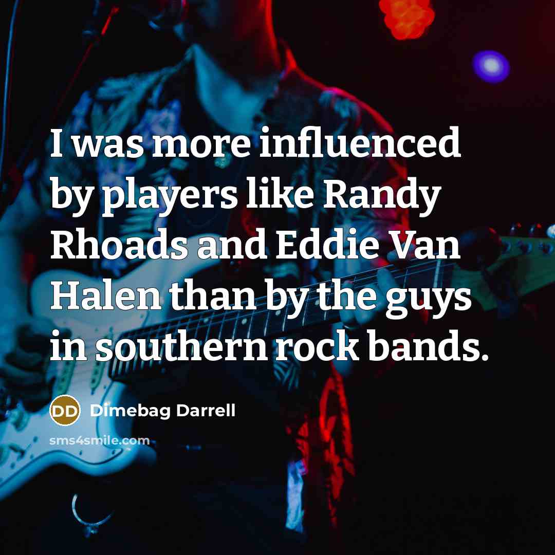“I was more influenced by players like Randy Rhoads and…” quote by Dimebag Darrell