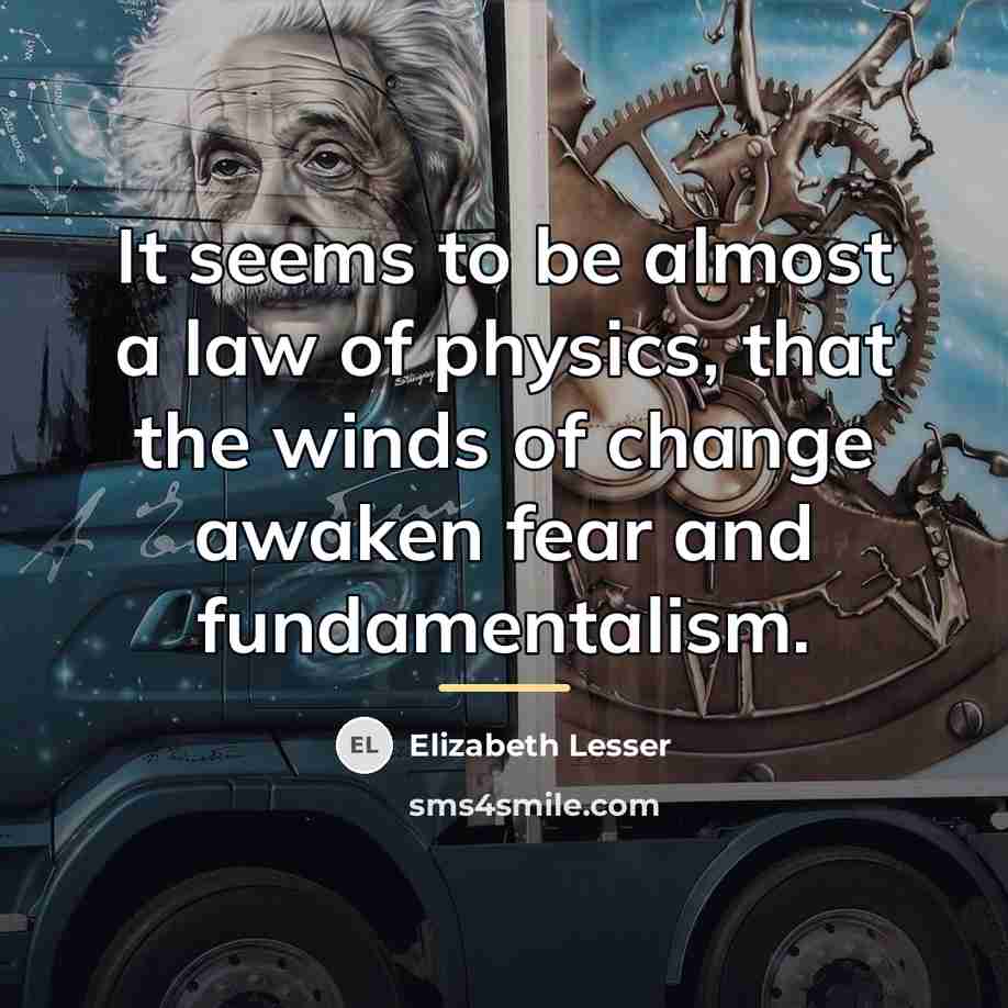 “It seems to be almost a law of physics, that…” quote by Elizabeth Lesser
