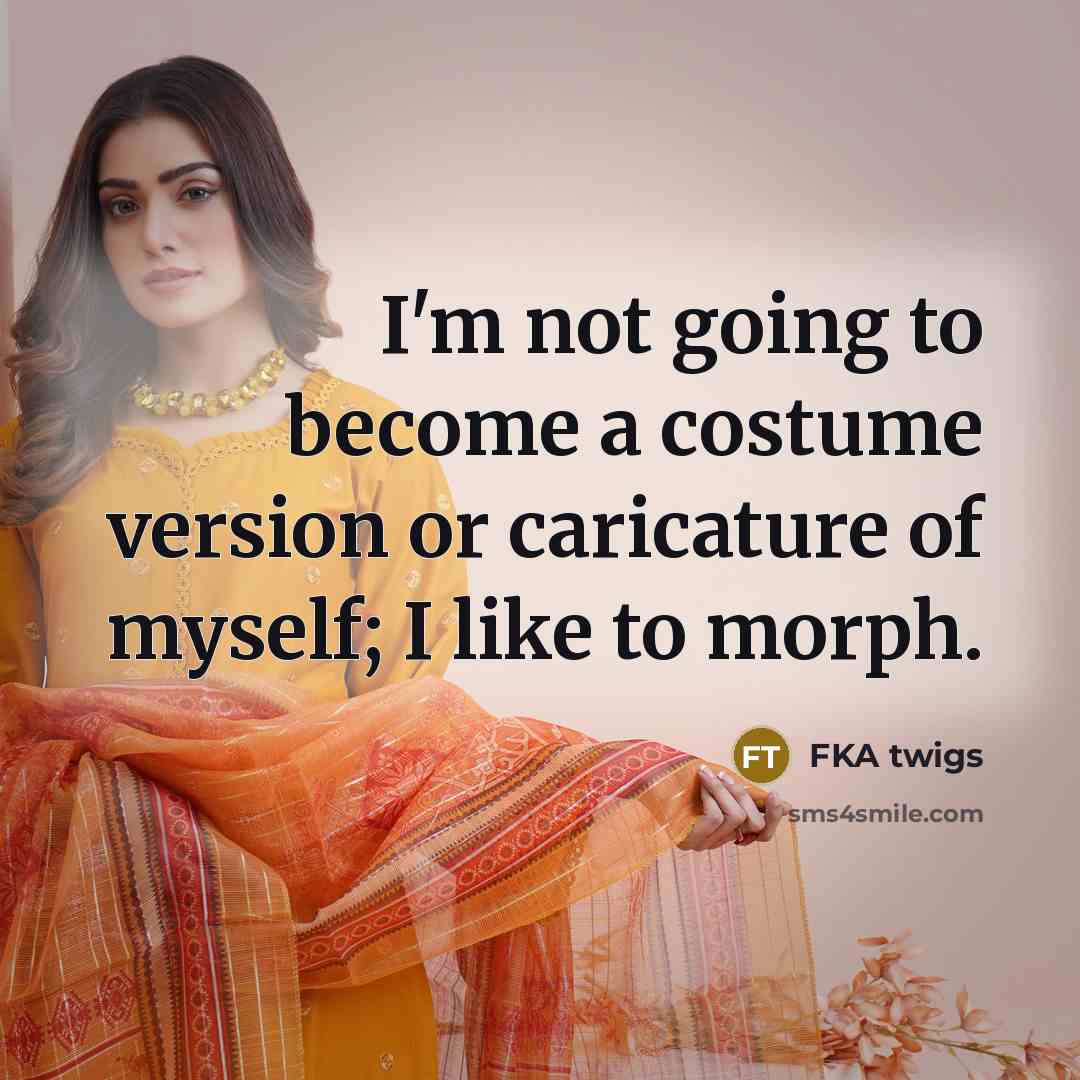 “I'm not going to become a costume version or caricature…” quote by FKA twigs