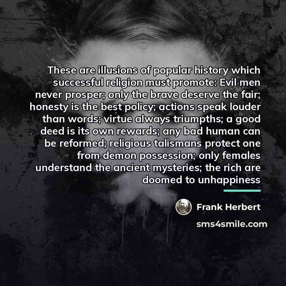 “These are illusions of popular history which successful religion must…” quote by Frank Herbert