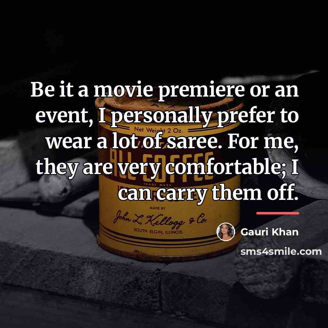 “Be it a movie premiere or an event, I personally…” quote by Gauri Khan