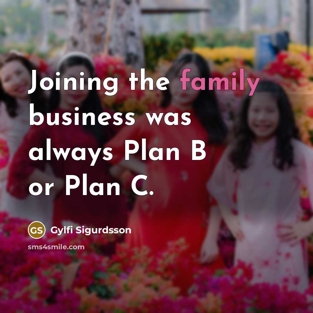 “Joining the family business was always Plan B or Plan…” quote by Gylfi Sigurdsson