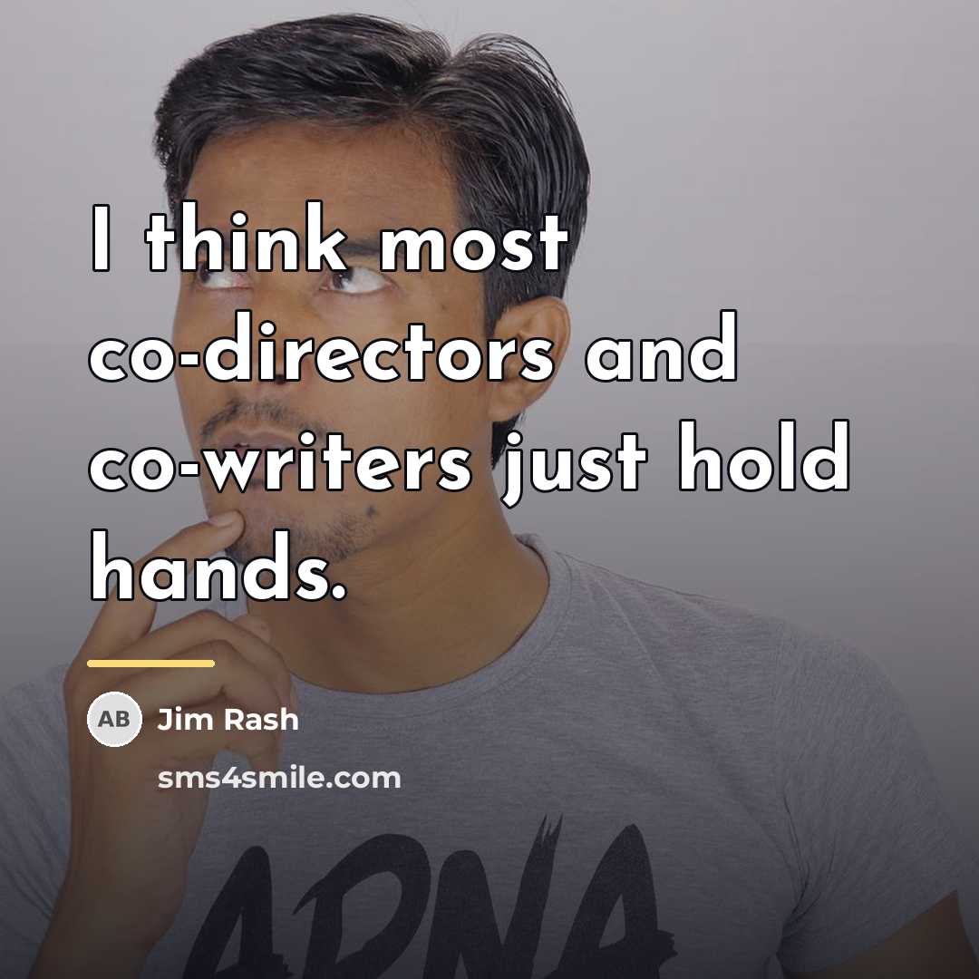 “I think most co-directors and co-writers just hold hands.…” quote by Jim Rash