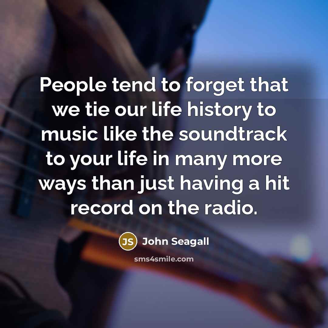 “People tend to forget that we tie our life history…” quote by John Seagall