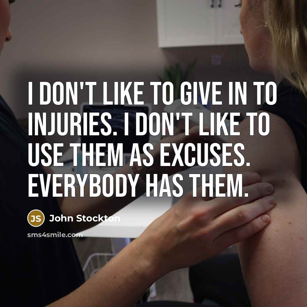 “I don't like to give in to injuries. I don't…” quote by John Stockton