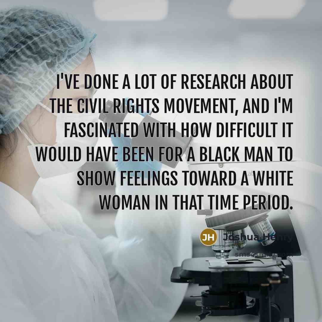 “I've done a lot of research about the Civil Rights…” quote by Joshua Henry