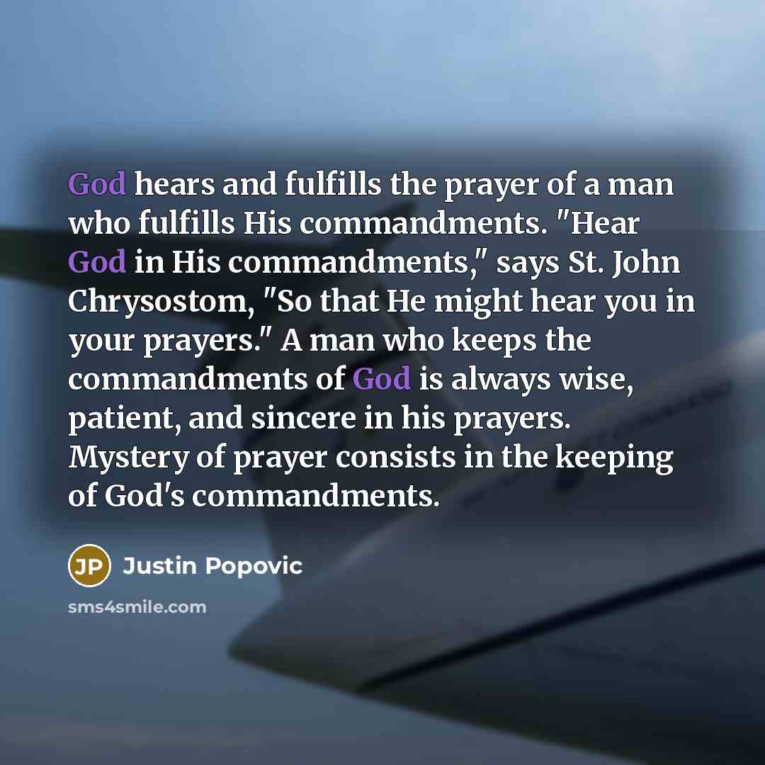 “God hears and fulfills the prayer of a man who…” quote by Justin Popovic