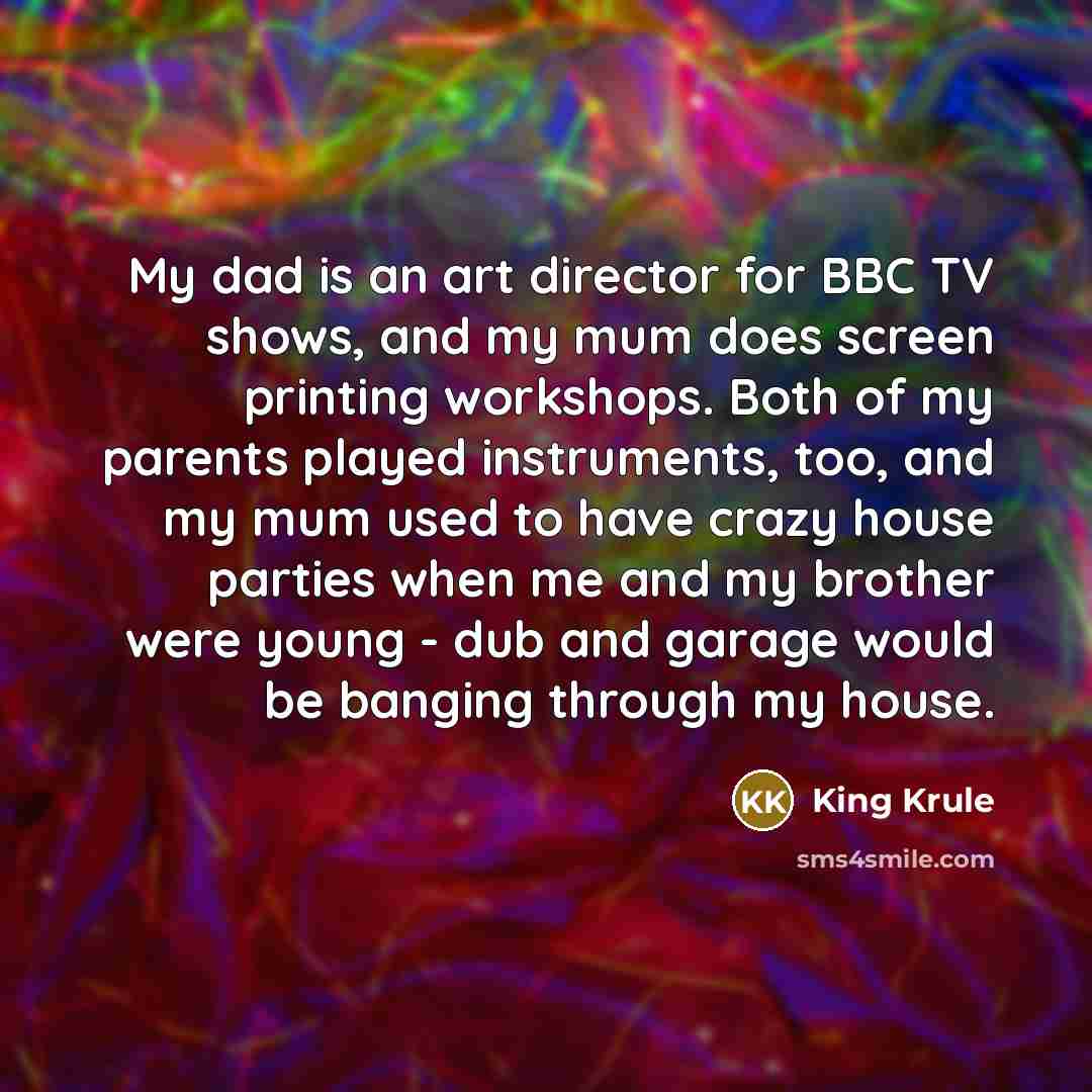 “My dad is an art director for BBC TV shows,…” quote by King Krule
