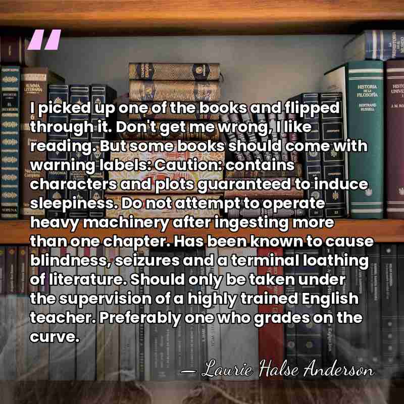 I picked up one of the books and flipped through it. Don't&hellip; - Laurie Halse Anderson