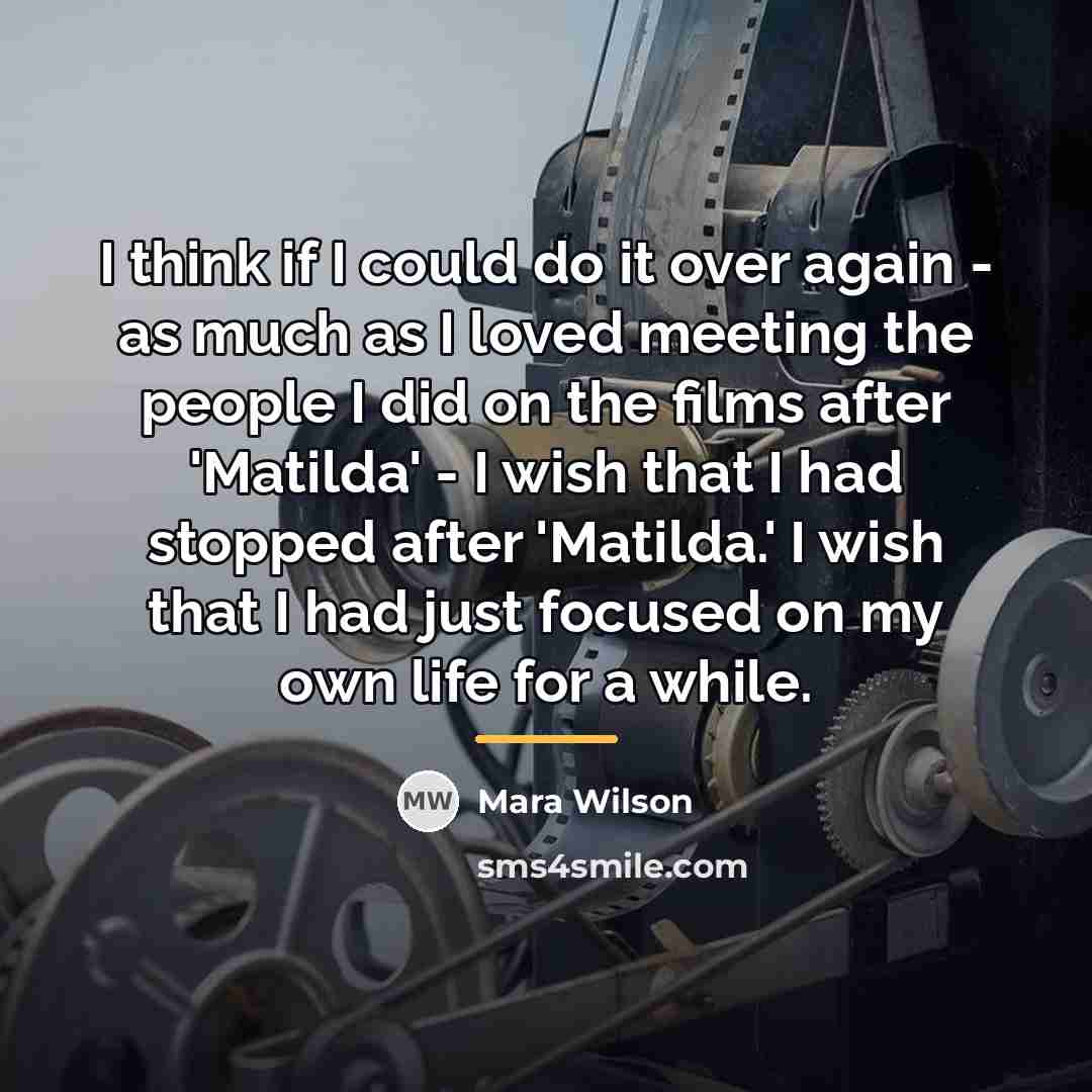 “I think if I could do it over again -…” quote by Mara Wilson