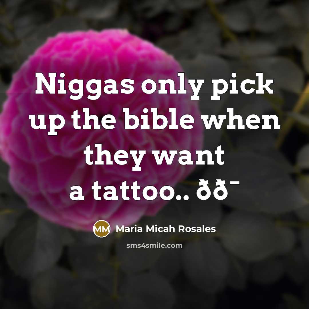 “Niggas only pick up the bible when they want a…” quote by Maria Micah Rosales