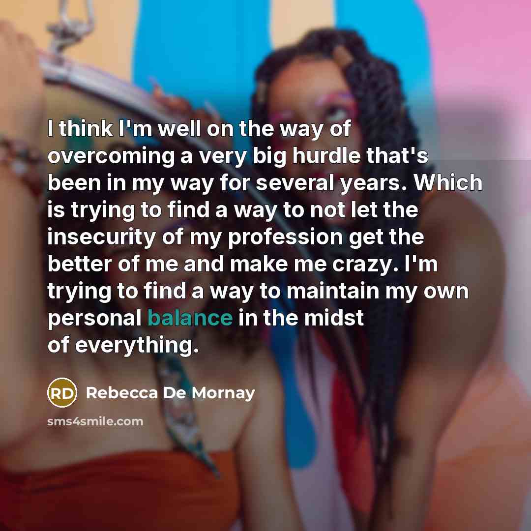“I think I'm well on the way of overcoming a…” quote by Rebecca De Mornay