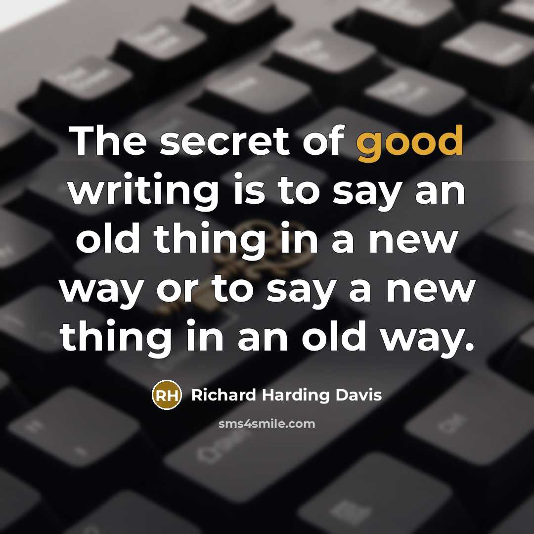“The secret of good writing is to say an old…” quote by Richard Harding Davis