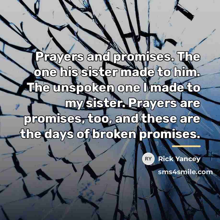 “Prayers and promises. The one his sister made to him.…” quote by Rick Yancey