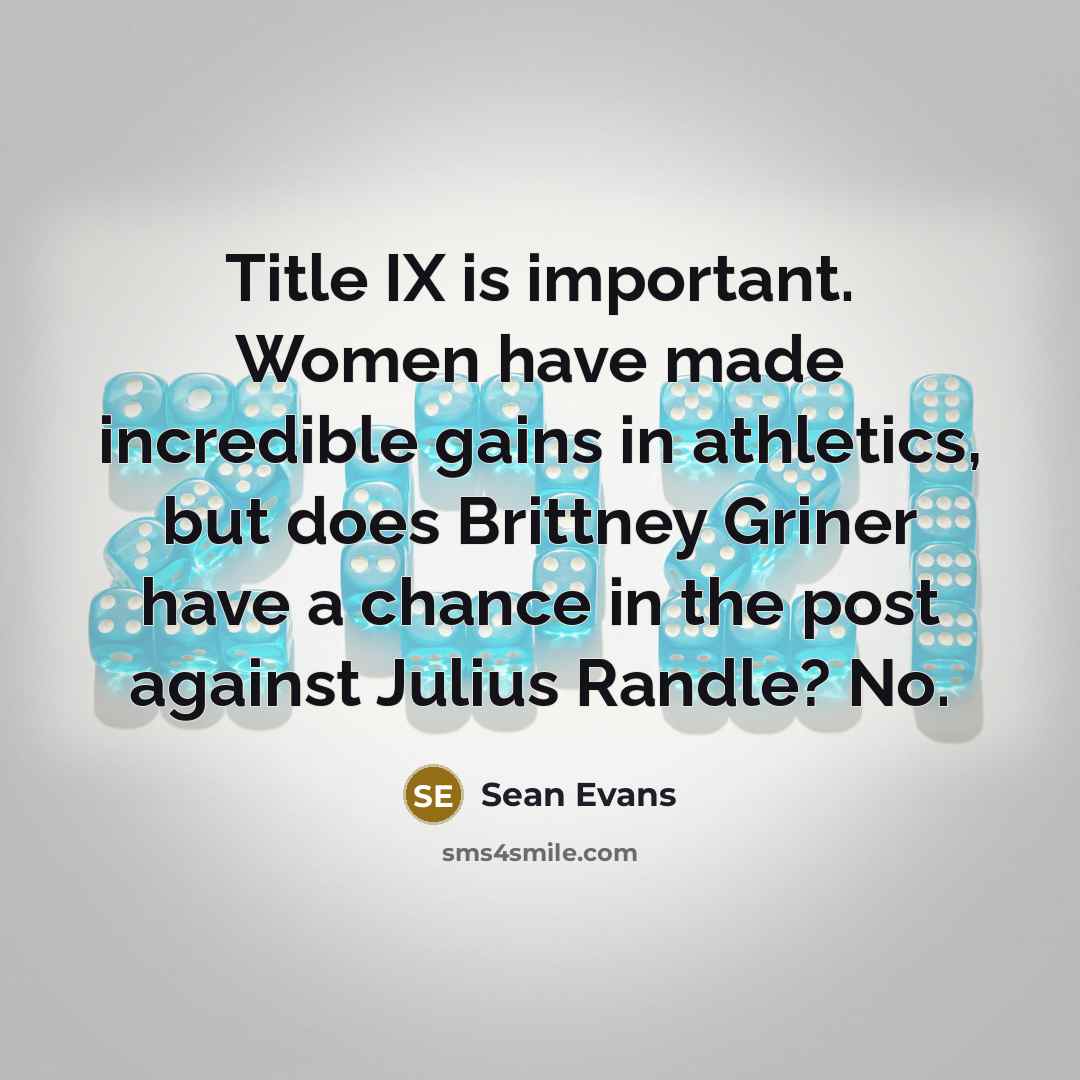 “Title IX is important. Women have made incredible gains in…” quote by Sean Evans