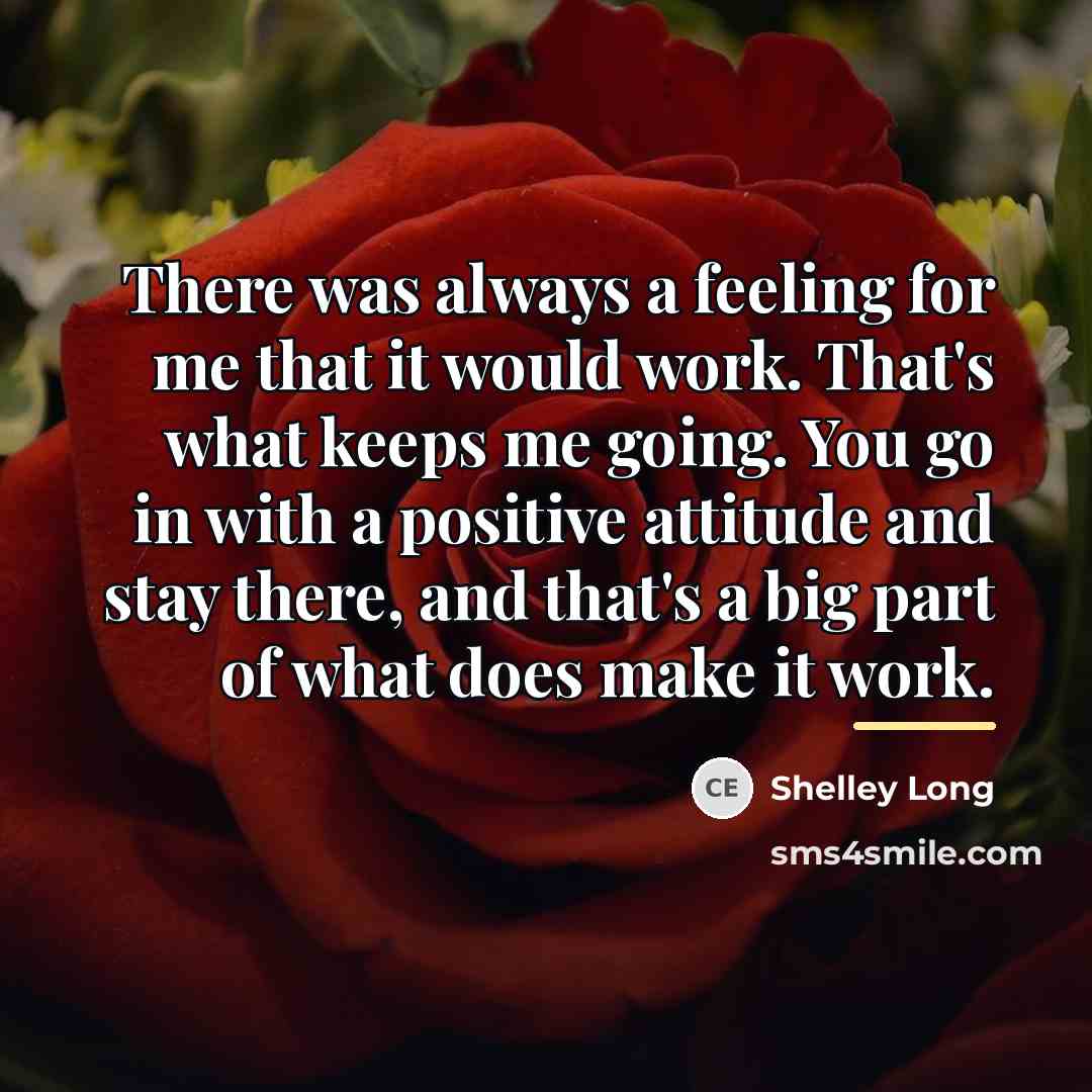 “There was always a feeling for me that it would…” quote by Shelley Long