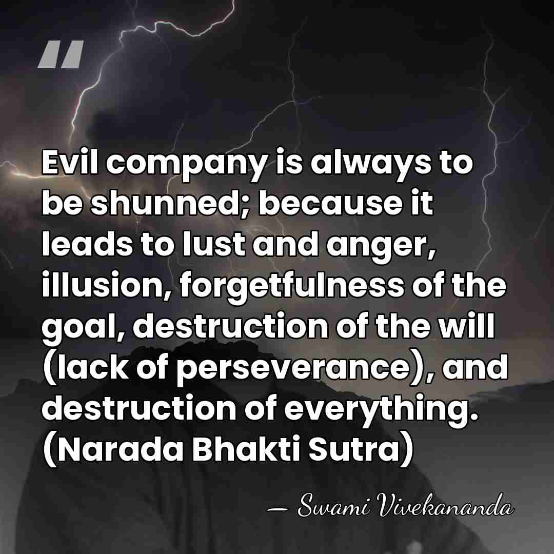 Evil company is always to be shunned; because it leads to lust&hellip; - Swami Vivekananda