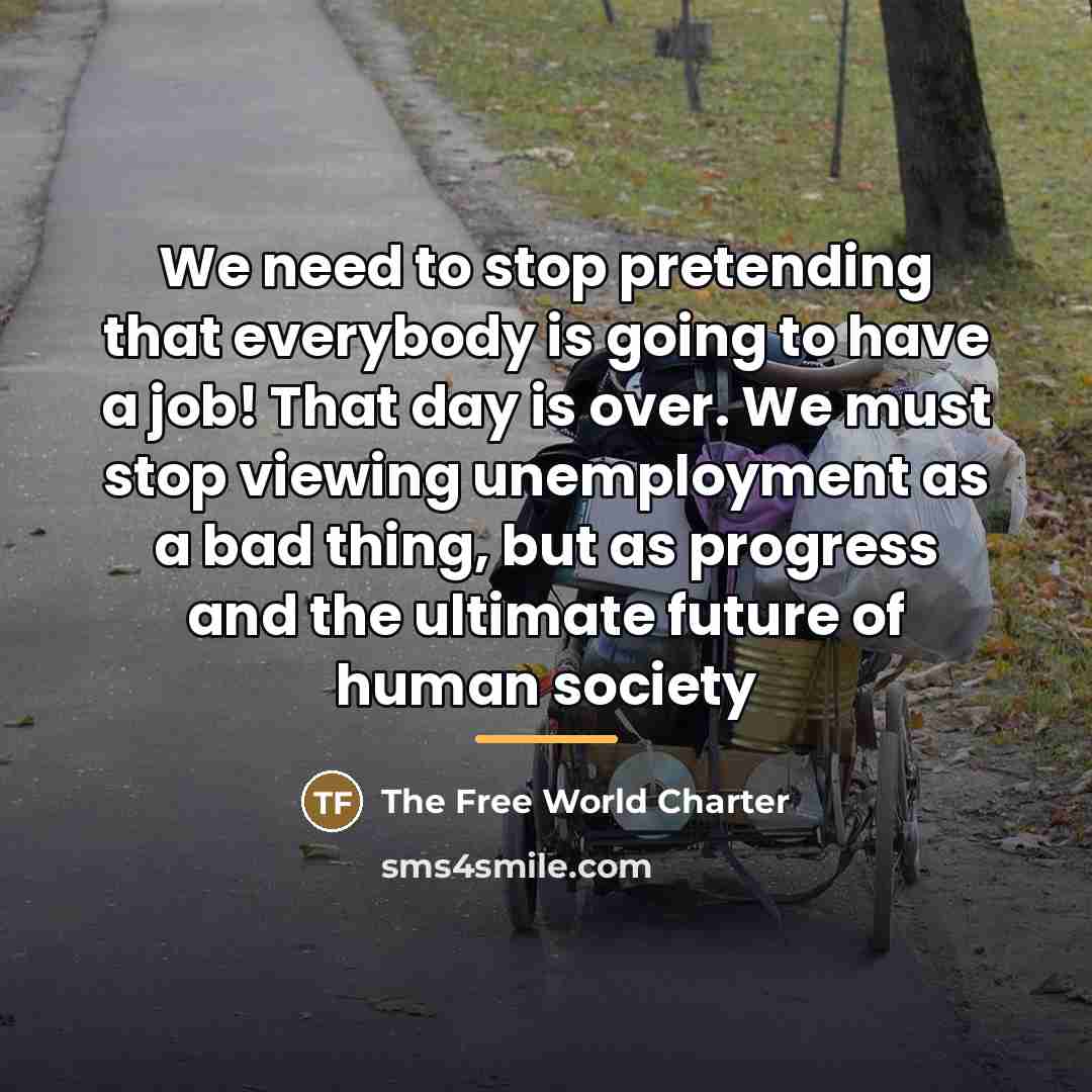 “We need to stop pretending that everybody is going to…” quote by The Free World Charter