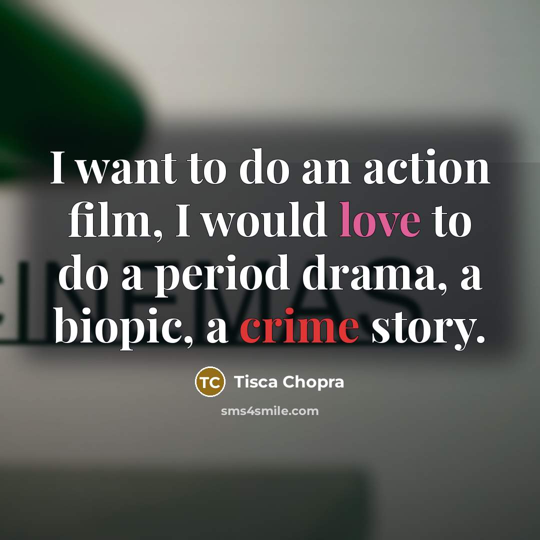 “I want to do an action film, I would love…” quote by Tisca Chopra