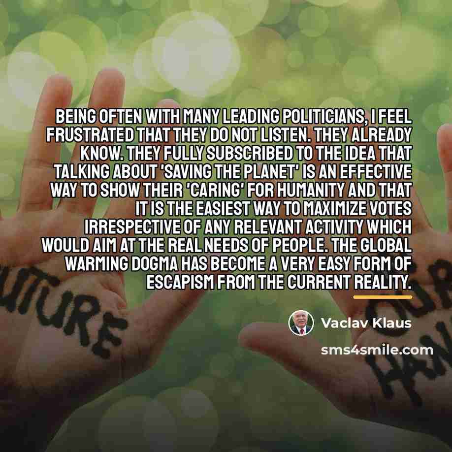 “Being often with many leading politicians, I feel frustrated that…” quote by Vaclav Klaus