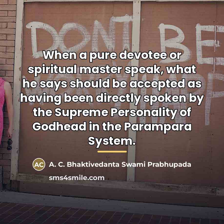 “When a pure devotee or spiritual master speak, what he…” quote by A. C. Bhaktivedanta Swami Prabhupada
