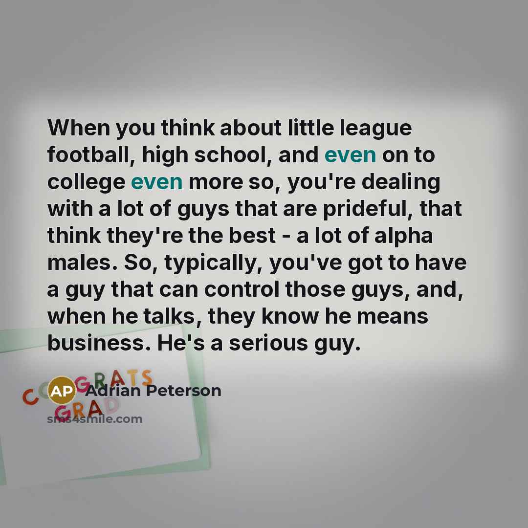 “When you think about little league football, high school, and…” quote by Adrian Peterson
