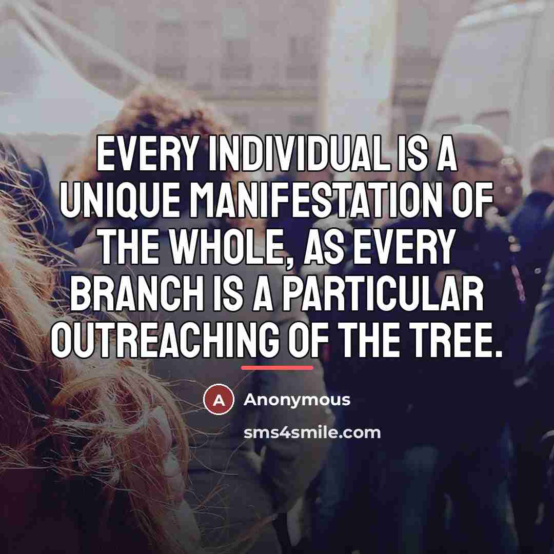 “Every individual is a unique manifestation of the Whole, as…” quote by Anonymous