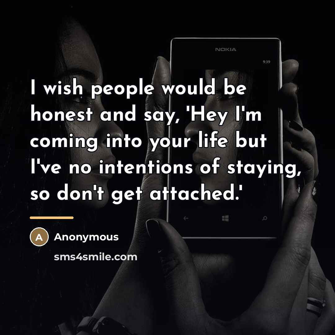 “I wish people would be honest and say, 'Hey I'm…” quote by Anonymous