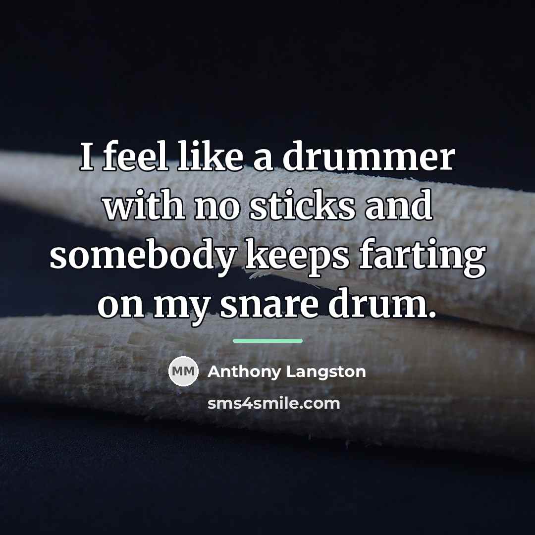 “I feel like a drummer with no sticks and somebody…” quote by Anthony Langston