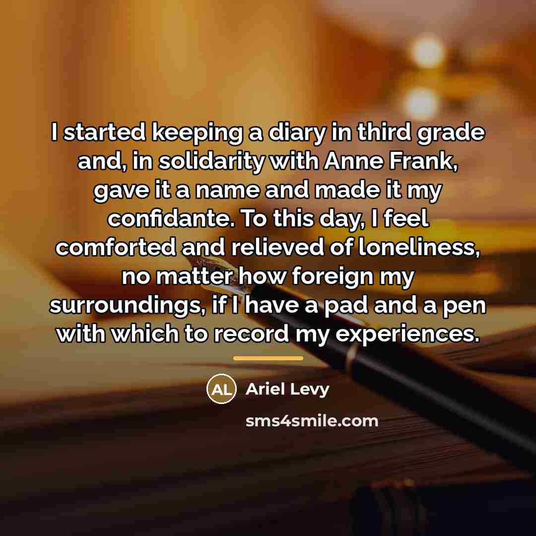 “I started keeping a diary in third grade and, in…” quote by Ariel Levy