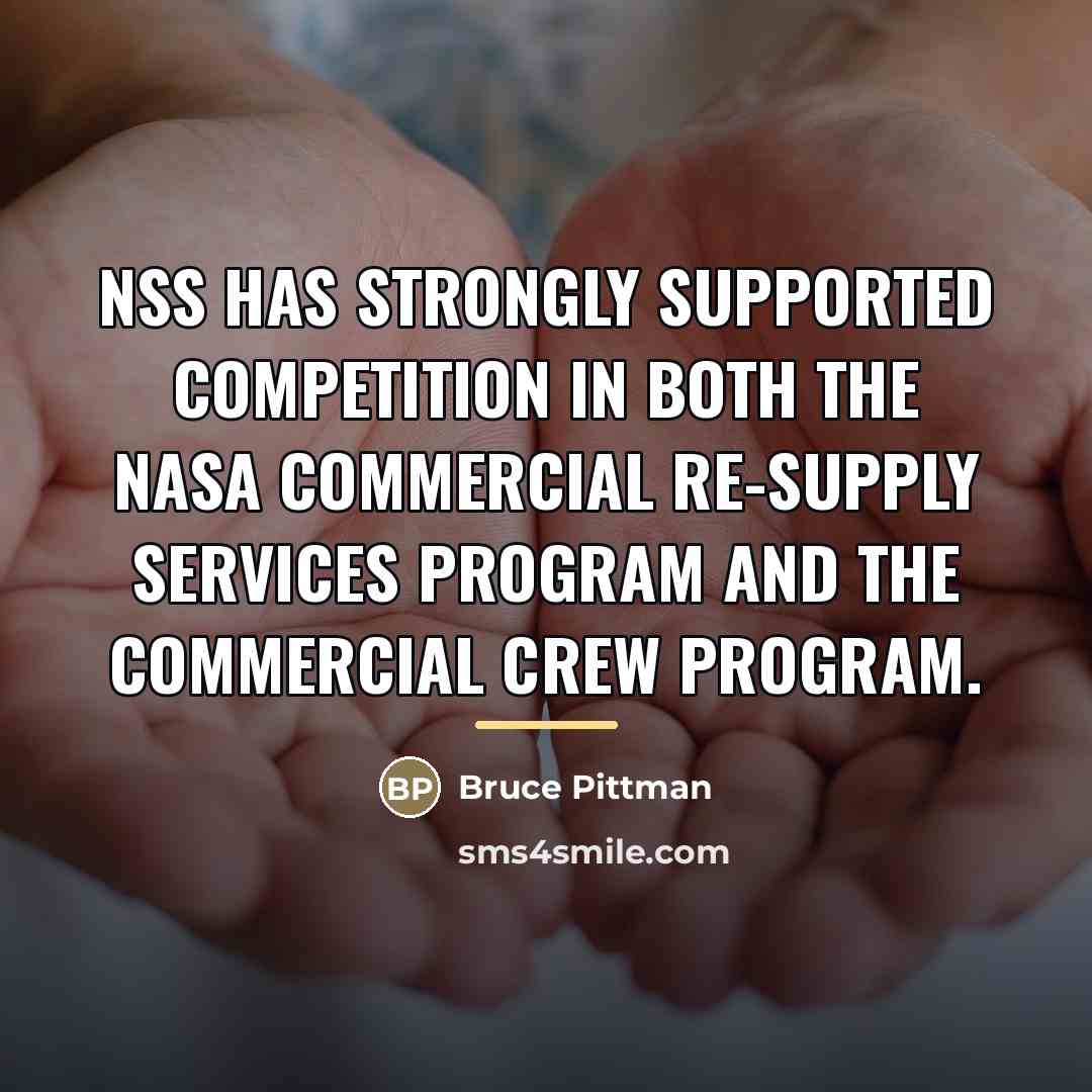 “NSS has strongly supported competition in both the NASA Commercial…” quote by Bruce Pittman