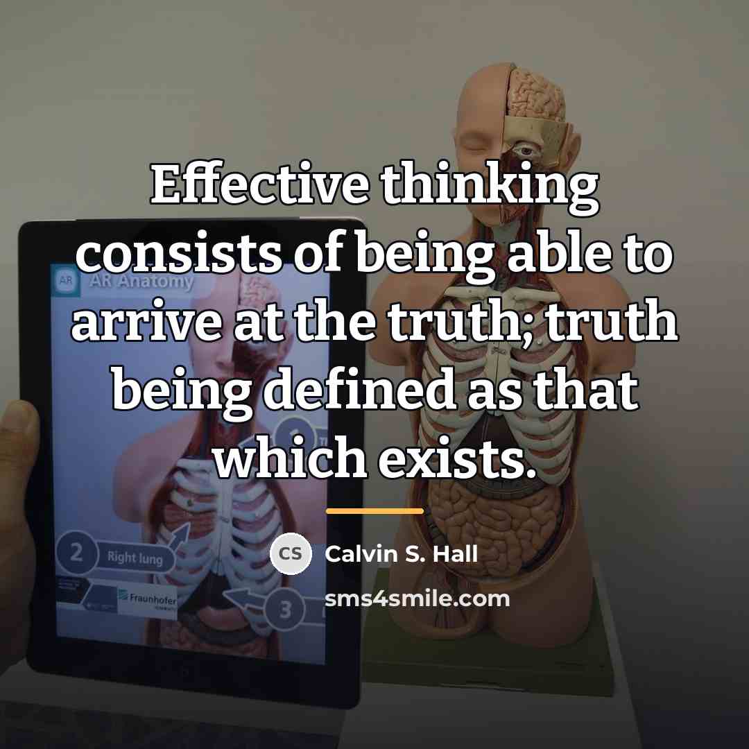 “Effective thinking consists of being able to arrive at the…” quote by Anonymous
